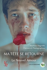 Mathieu Degrotte - Ma tête se retourne - Le Nouvel Amour.