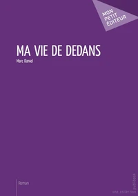 Ma vie de dedans