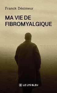 Ma vie de fibromyalgique