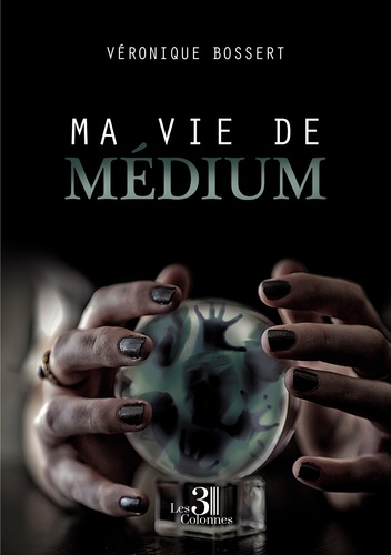 Ma vie de médium