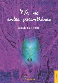 Sarah Bannouri - Ma vie entre parenthèses.