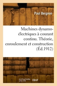 Paul Bergeon - Machines dynamo-électriques à courant continu.