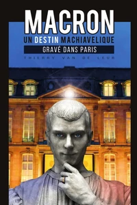Macron, un destin machiavélique gravé dans Paris