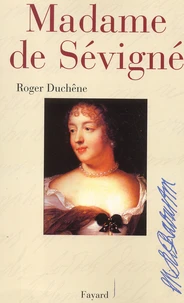 Madame de Sévigné ou la chance d'être femme