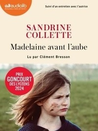 Sandrine Collette - Madelaine avant l'aube - Suivi d'un entretien avec l'autrice. 1 CD audio MP3