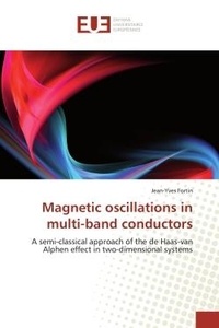 Jean-yves Fortin - Magnetic oscillations in multi-band conductors - A semi-classical approach of the de Haas-van Alphen effect in two-dimensional systems.