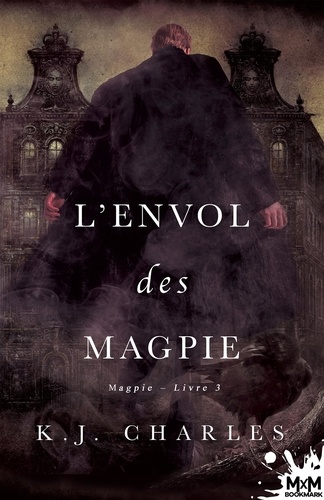 Magpie. Tome 3, L'envol des Magpie