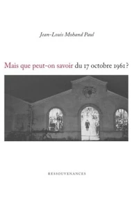 Mais que peut-on savoir du 17 octobre 1961 ?