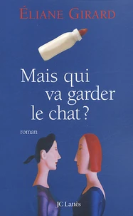 Mais qui va garder le chat ?