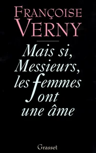 Mais si, messieurs, les femmes ont une âme