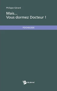 Mais, vous dormez docteur !