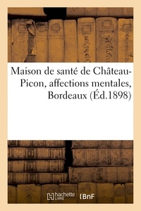  Hachette BNF - Maison de santé de Château-Picon, affections mentales, Bordeaux.