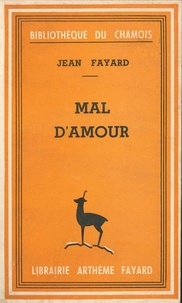 Jean Fayard - Mal d'amour.