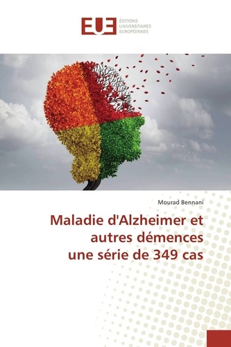 Mourad Bennani - Maladie d'Alzheimer et autres démences une série de 349 cas.
