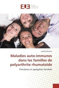 Laëtitia Michou - Maladies auto-immunes dans les familles de polyarthrite rhumatoïde - Prévalence et agrégation familiale.