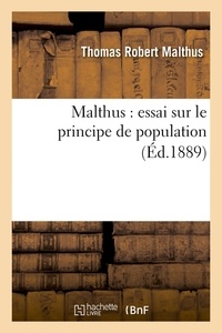 Thomas-Robert Malthus - Malthus : essai sur le principe de population (Éd.1889).