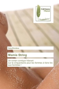 Dany Blondeau - Mamie String.