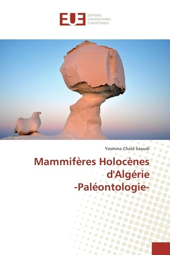 Yasmina Saoudi - Mammifères Holocènes d'Algérie -Paléontologie-.