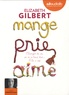 Elizabeth Gilbert - Mange, prie, aime - Changer de vie, on en a tous rêvé... Elle a osé !. 2 CD audio MP3