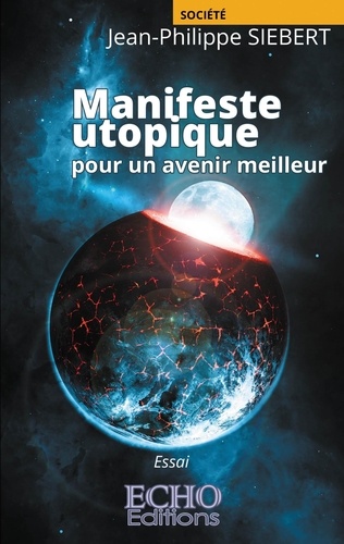 Manifeste utopique. Pour un avenir meilleur