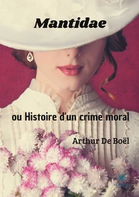 Mantidae ou Histoire d'un crime moral