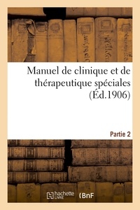  Collectif - Manuel de clinique et de thérapeutique spéciales. Partie 2.