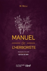 M. Reclu - Manuel de l'herboriste (Éd. 1889).