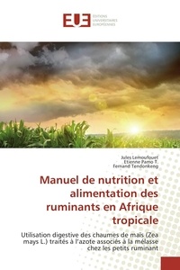 Jules Lemoufouet - Manuel de nutrition et alimentation des ruminants en Afrique tropicale.