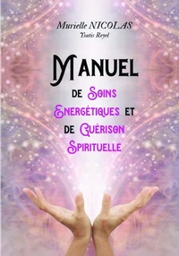 Manuel de soins énergétiques et de guérison spirituelle