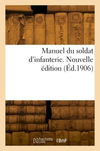  Collectif - Manuel du soldat d'infanterie. Nouvelle édition.