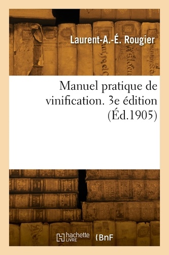 Manuel pratique de vinification. 3e édition
