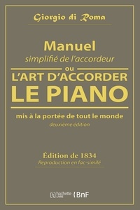 Giorgio Armellino - Manuel simplifié de l'accordeur, ou l'art d'accorder le piano, mis à la portée de tout le monde.