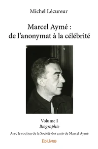 Marcel Aymé : de l'anonymat à la célébrité