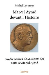 Marcel Aymé devant l'histoire