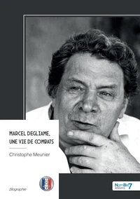 Marcel Degliame, une vie de combats