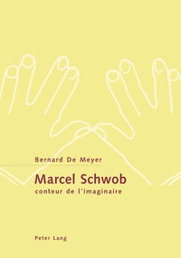 Bernard De Meyer - Marcel Schwob. - Conteur de l'imaginaire.