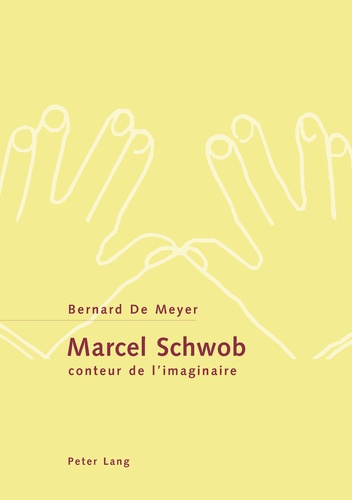 Bernard De Meyer - Marcel Schwob. - Conteur de l'imaginaire.