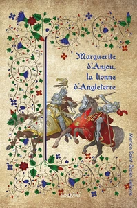 Marguerite d'Anjou, la lionne d'Angleterre