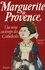 Marguerite de Provence. Une reine au temps des cathédrales
