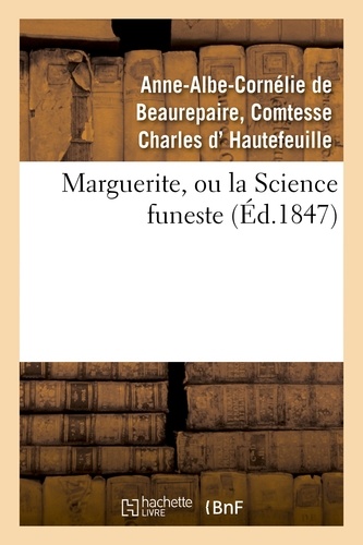 Anne-Albe-Cornélie de Baurepaire - Marguerite, ou la Science funeste.