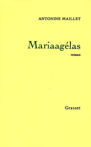 Antonine Maillet - Mariaagélas.