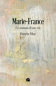 Emyla May - Marie-France - Le roman d'une vie.