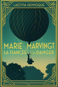 Marie Marvingt, la fiancée du danger