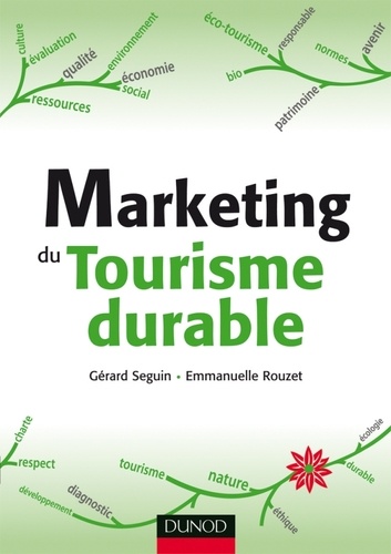 Gérard Seguin et Emmanuelle Rouzet - Marketing du Tourisme durable.