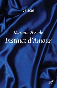  Criscia - Marquis & Sade Tome 2 : Instinct d'amour.