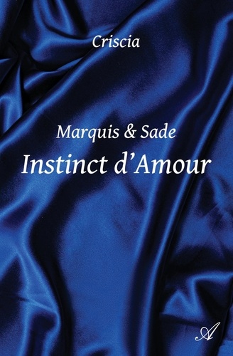 Marquis & Sade Tome 2 Instinct d'amour
