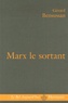 Gérard Bensussan - Marx le sortant - Une pensée en excès.