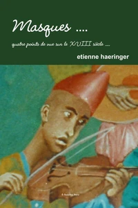 Masques  quatre points de vue sur le XVIII° siècle