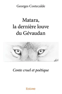 Matara, la dernière louve du Gévaudan