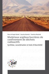 Soumia Kamariz et Nour-El-Hayet Kamel - Matériaux argileux barrières de confinement de déchets radioactifs - Synthèse, caractérisation et tests d'étanchéité.